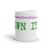 Dream iT! Do it! Danigirl! OWN IT! Mug