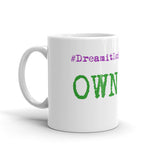 Dream iT! Do it! Danigirl! OWN IT! Mug