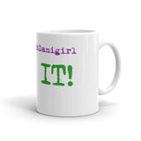 Dream iT! Do it! Danigirl! OWN IT! Mug